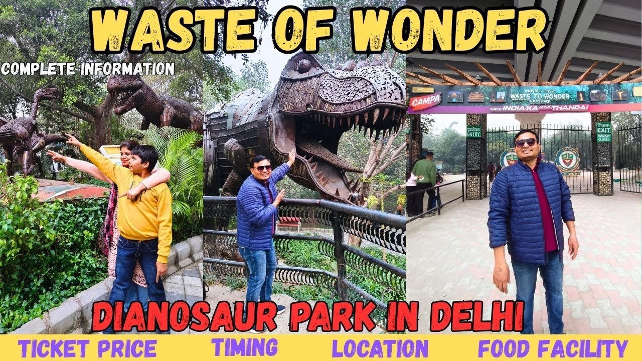Waste of wonder Delhi | Dinasaur park In Delhi | Waste to Wonder Park Ticket Price | Wonder Park