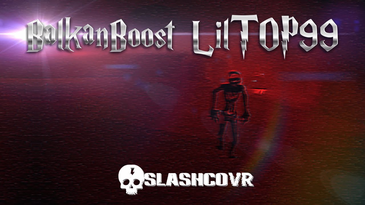 【VRChat | SlashCo VR 】LilTOP99 - Balkan Boost (Official Video)