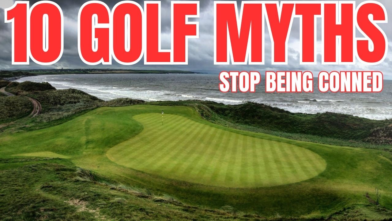 Stop Believing These 10 Golf Myths!