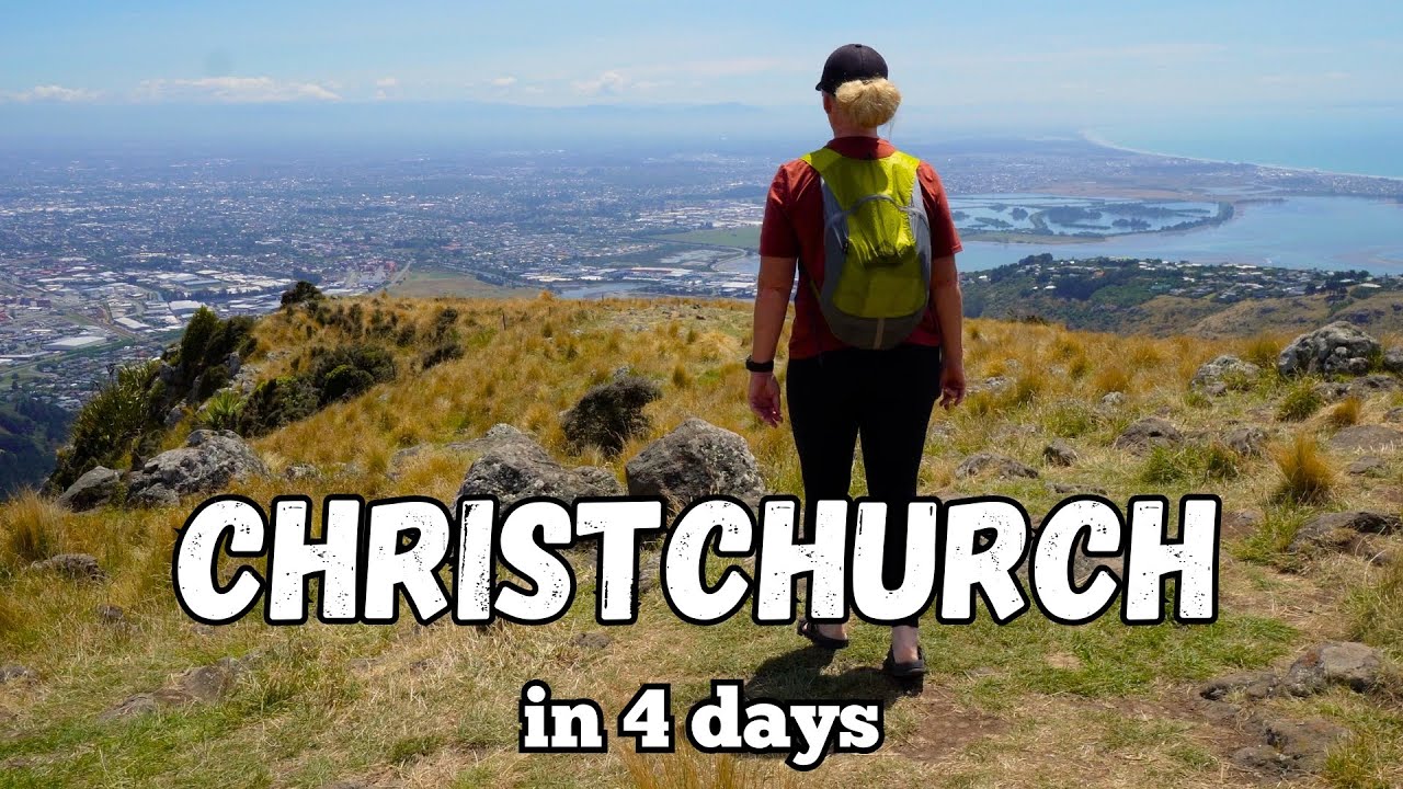 Things to Do in Christchurch New Zealand | Our 4-Day Itinerary