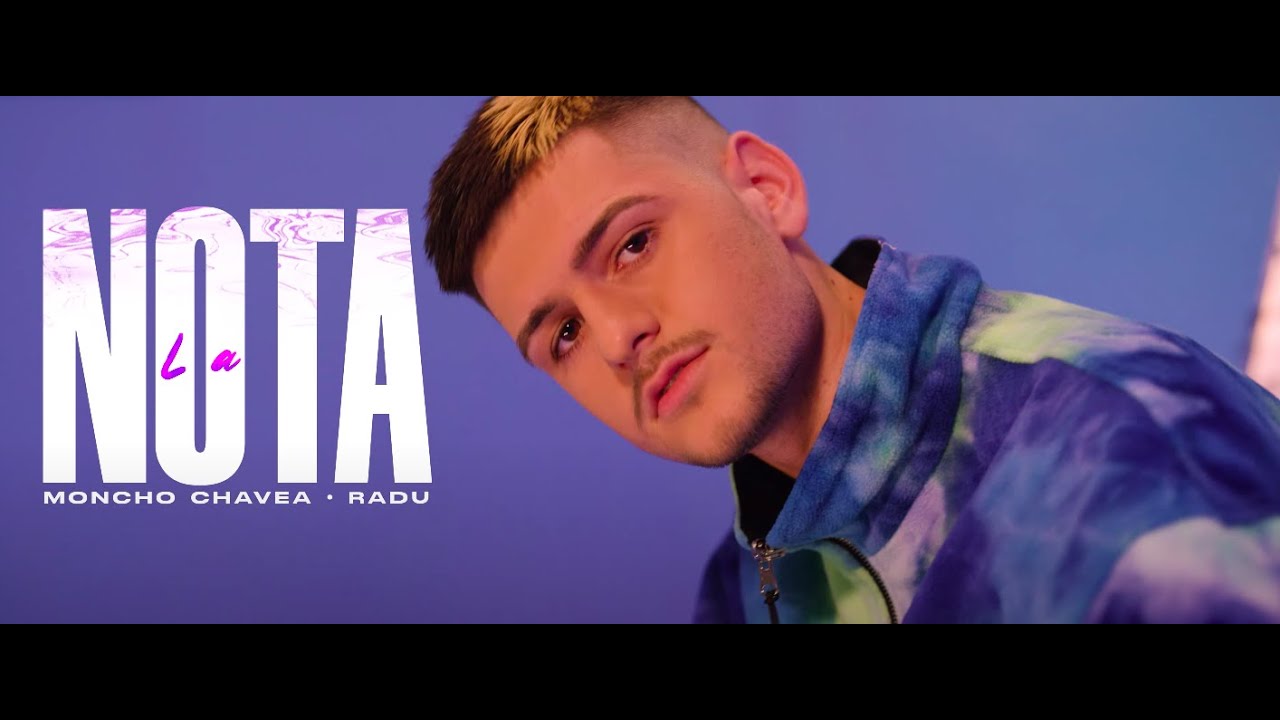 Radu, Moncho Chavea - La Nota (Videoclip Oficial)