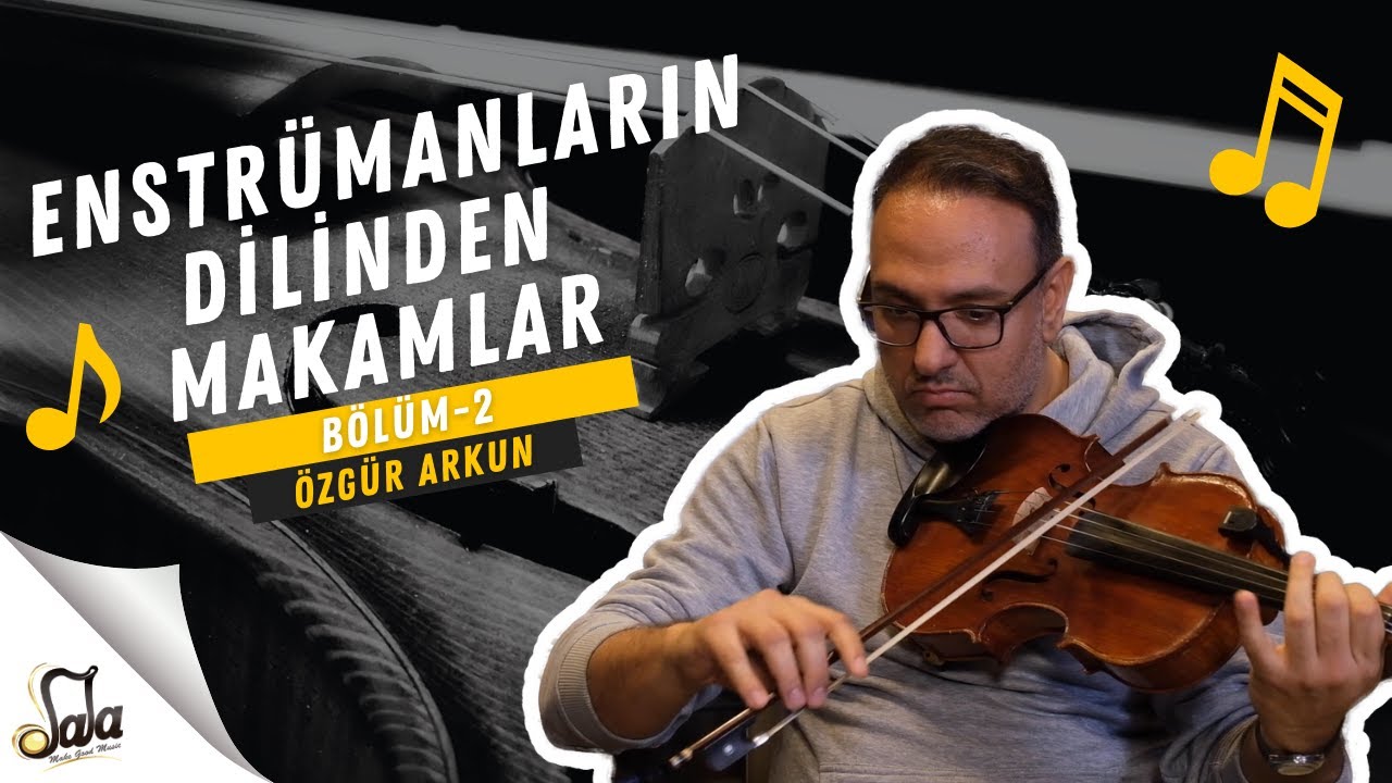 Hicaz Makamı - Özgür Arkun - Enstrümanların Dilinden Makamlar - B02