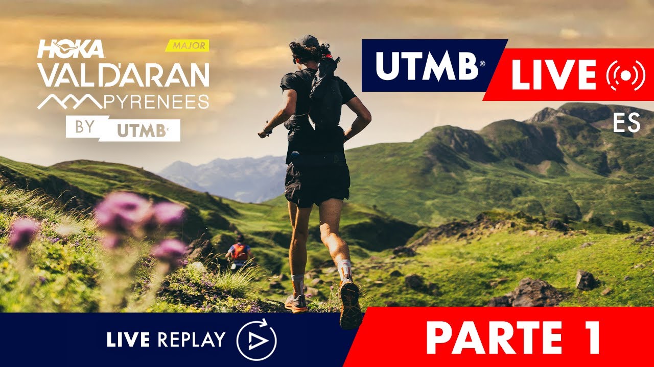 REPLAY - HOKA Val d'Aran by UTMB 2024 - Live Español 🇪🇸