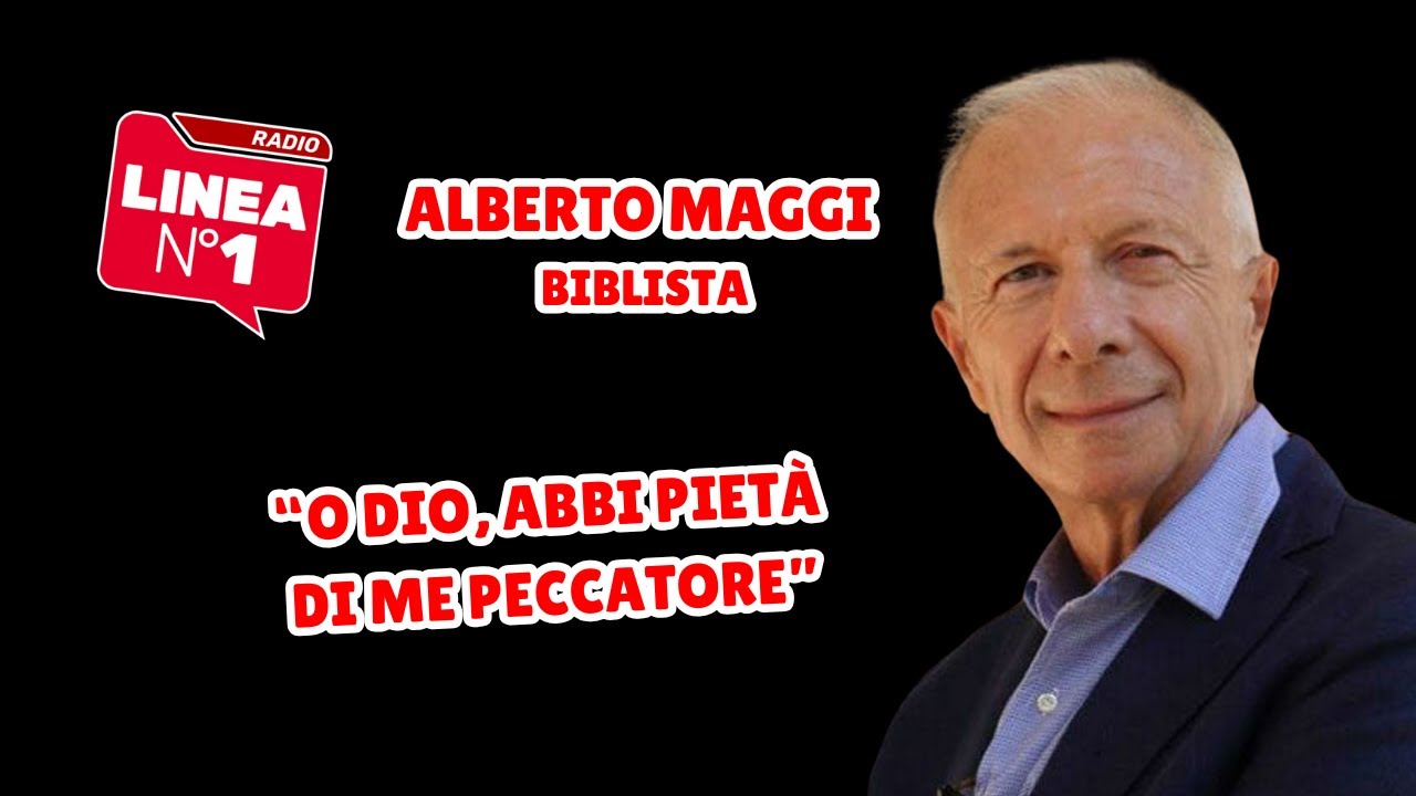 &ldquo;O Dio, abbi piet&agrave; di me peccatore&rdquo; - ALBERTO MAGGI