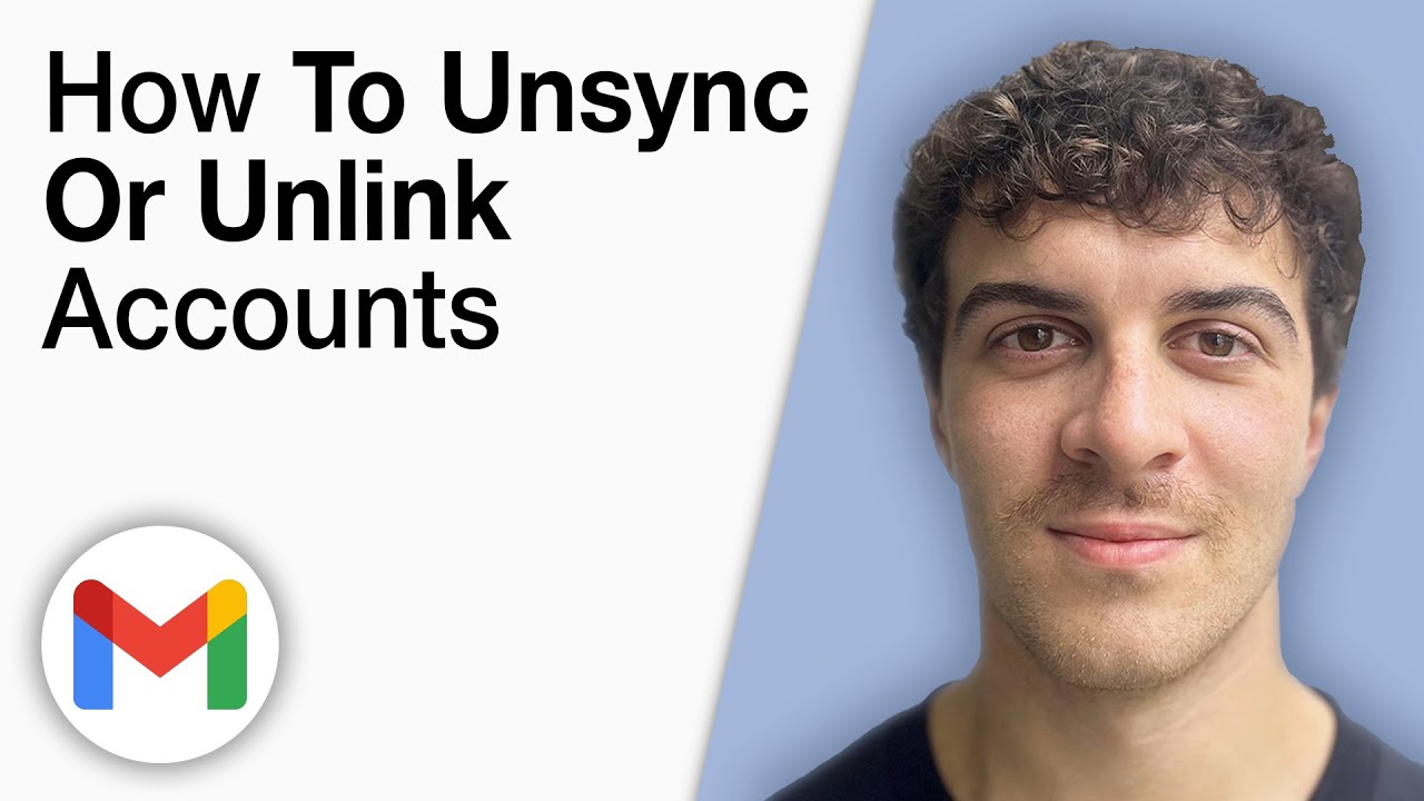 How to Unsync or Unlink Gmail Accounts [2025 Full Guide]
