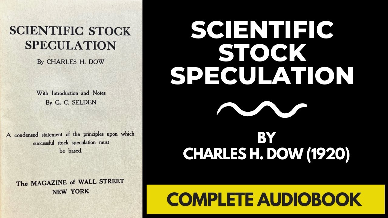 Scientific Stock Speculation by Charles H. Dow (1920) | FULL AUDIOBOOK