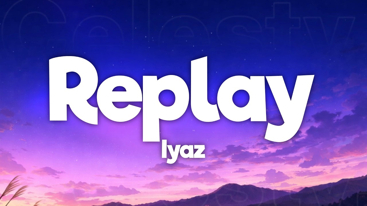 Iyaz - Replay (Lyrics)