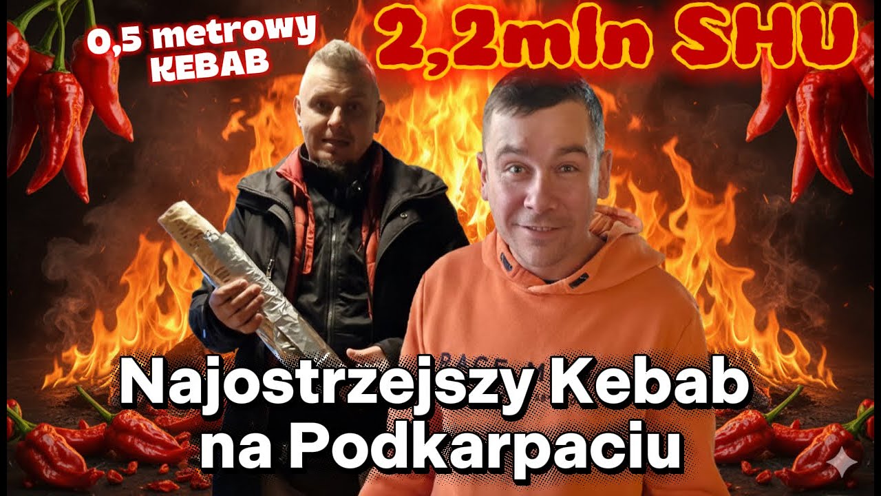 2,2 mln SHU Najostrzejszy Kebab na Podkarpaciu!