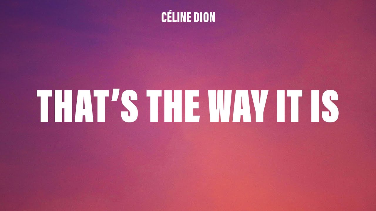 C&eacute;line Dion - That's The Way It Is (Lyrics)