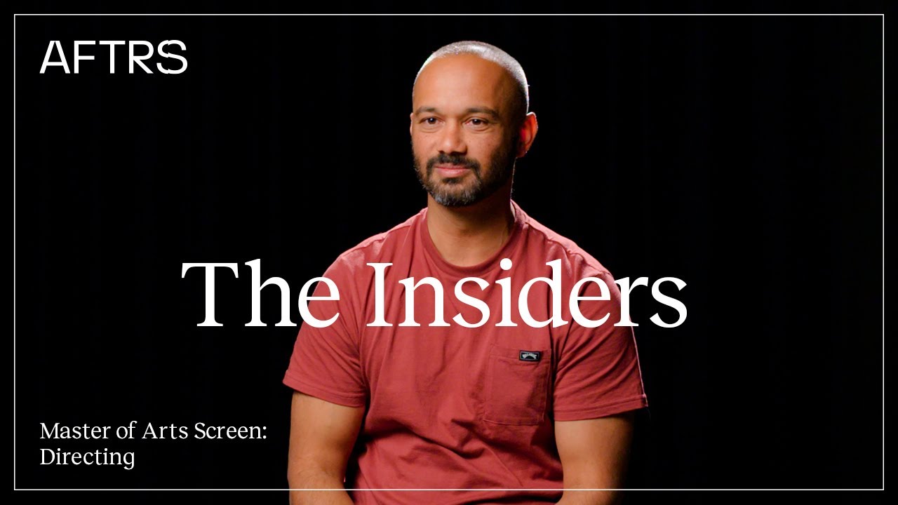 The Insiders | Master of Arts Screen: Directing at AFTRS