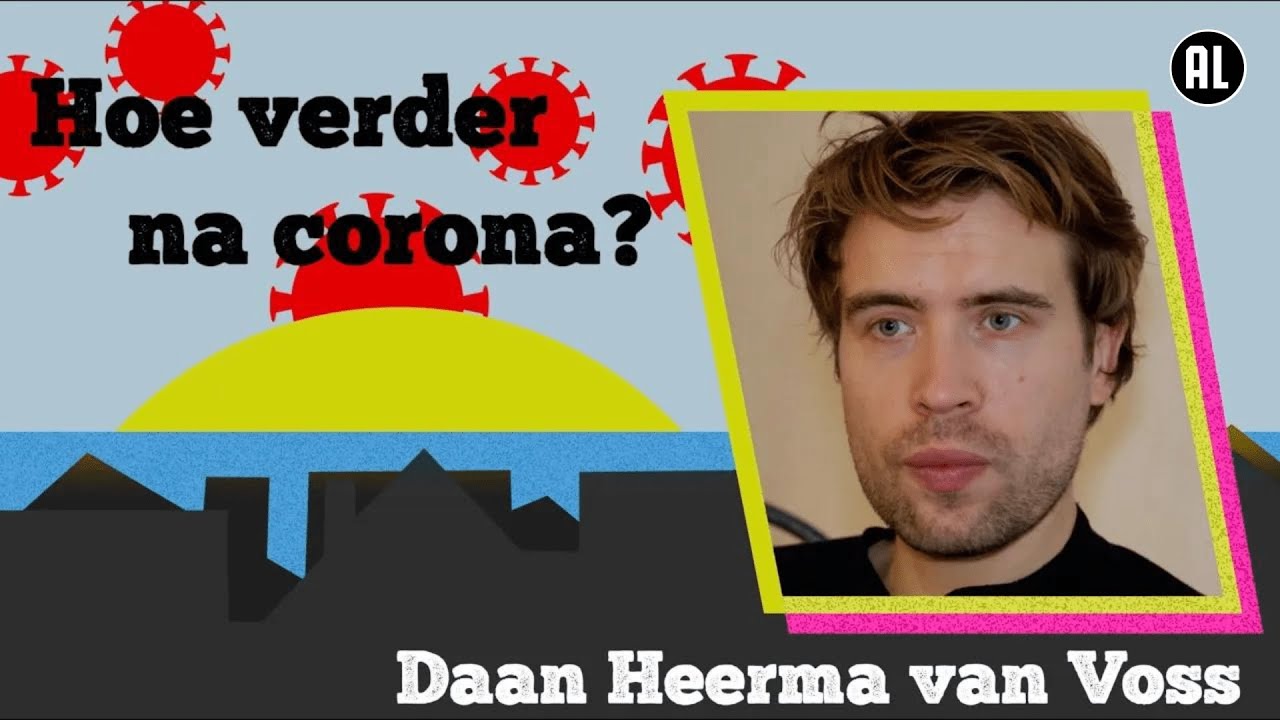 Daan Heerma van Voss | Hoe verder na corona?