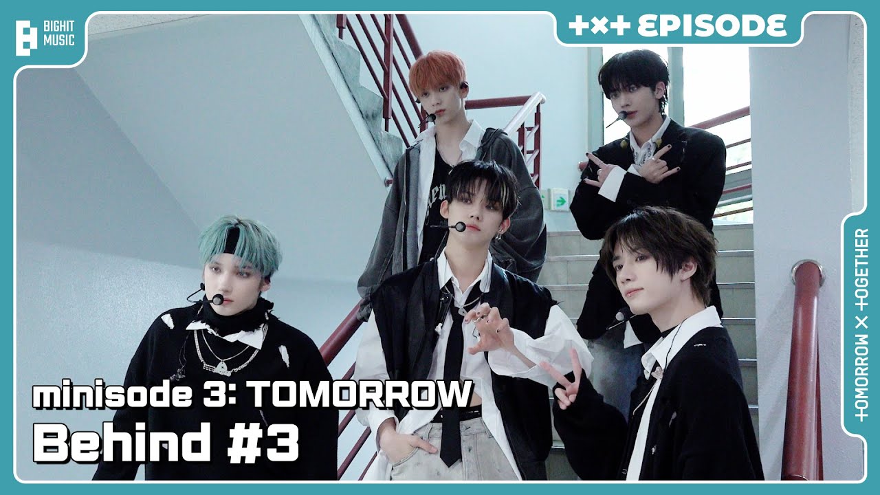 ‘minisode 3: TOMORROW’ Behind #3 | EPISODE | TXT (투모로우바이투게더)