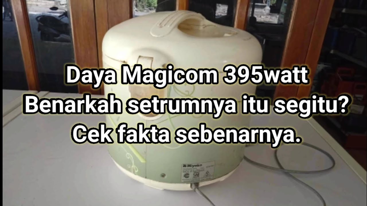 Betulkah setrum listrik utk Magicom 395watt? Cek faktanya. Lebih boros atau hemat?