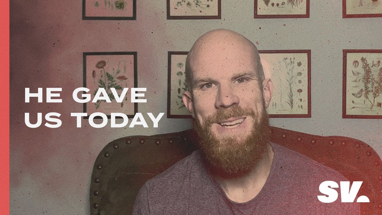 He gave us today | Kevin Hasenfus | Sun Valley Community Church