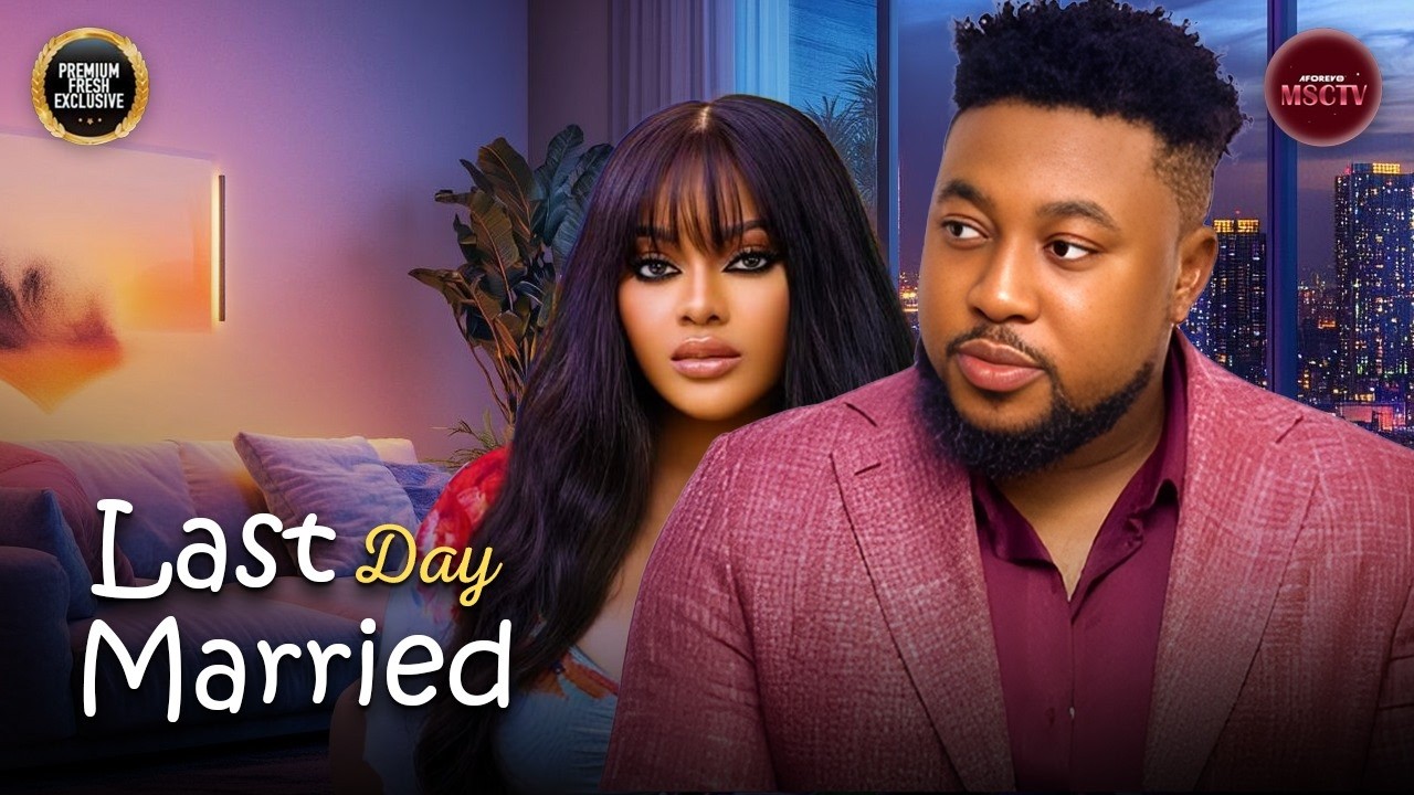 LAST DAY MARRIED - NOSA REX, EMMANUELLA ILOBA - Nigerian Movie Latest Full Movies