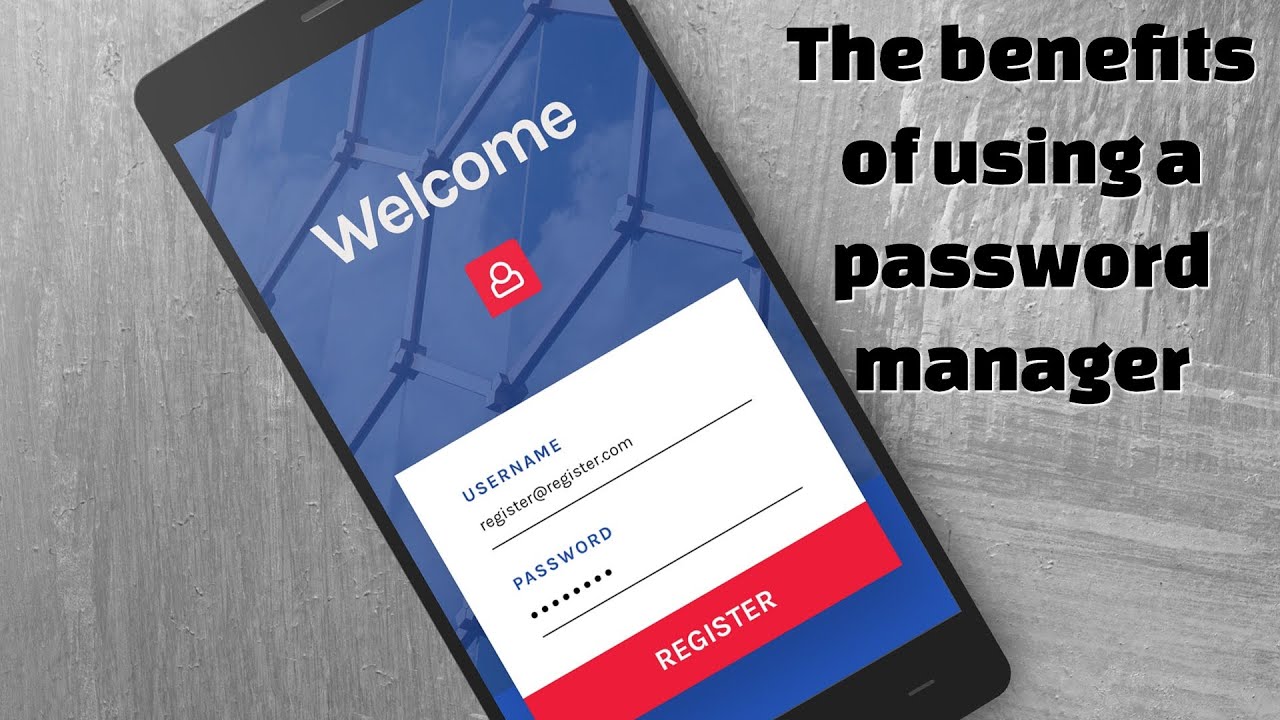 Benefits Of Using A Password Manager In 2020