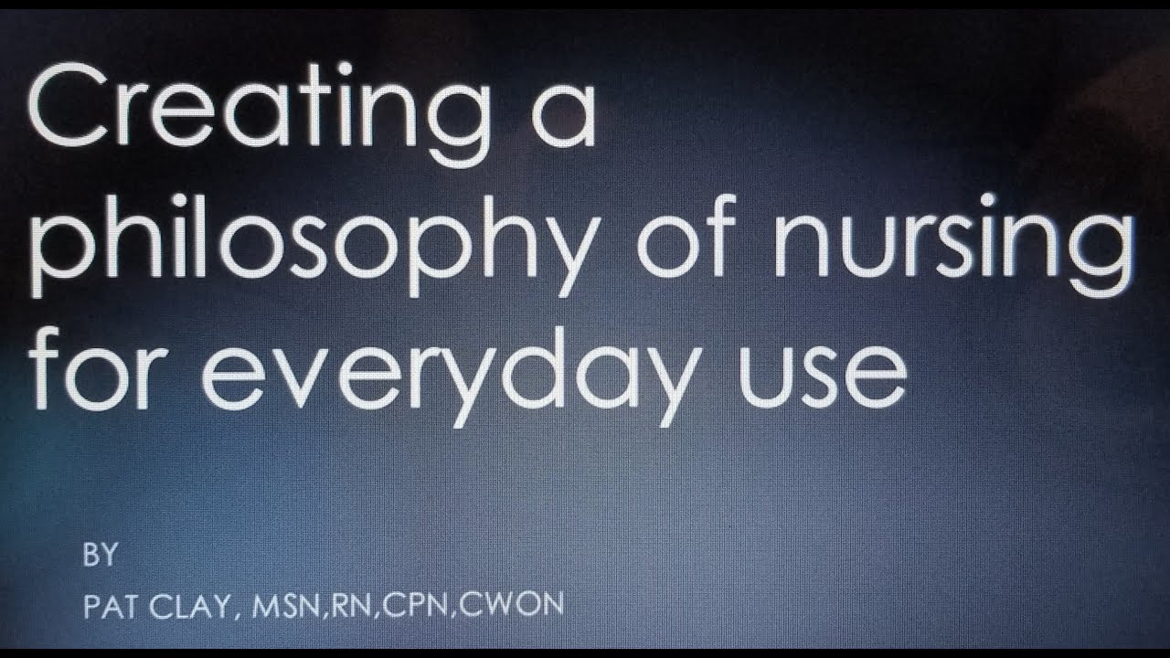 Creating a philosophy of nursing for everyday use