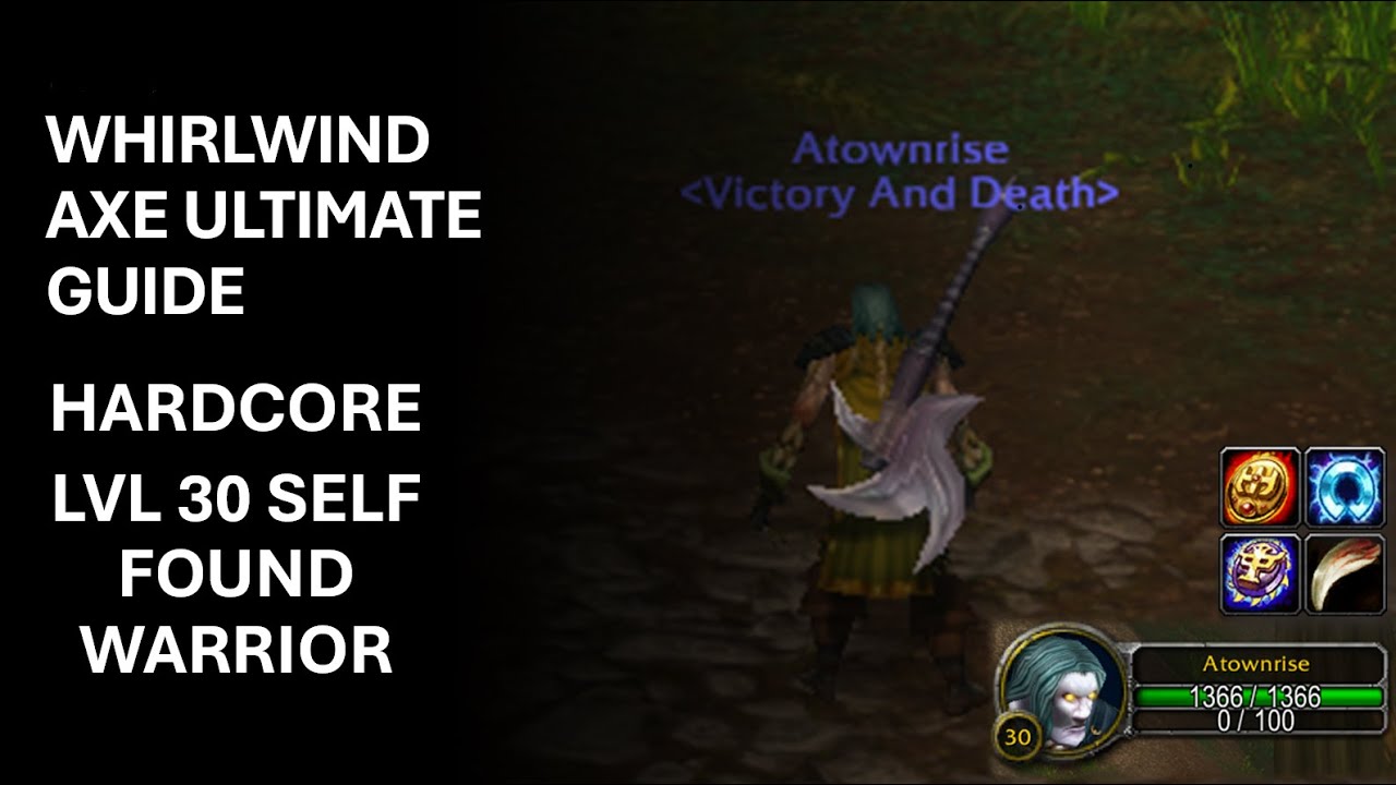 Ultimate guide : Whirlwind Axe at lvl 30 Self found warrior on Hardcore server