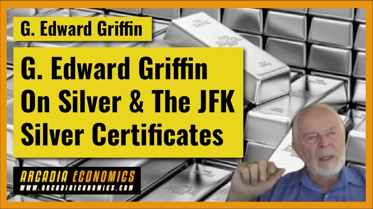 G. Edward Griffin on Silver & The JFK Silver Certificates