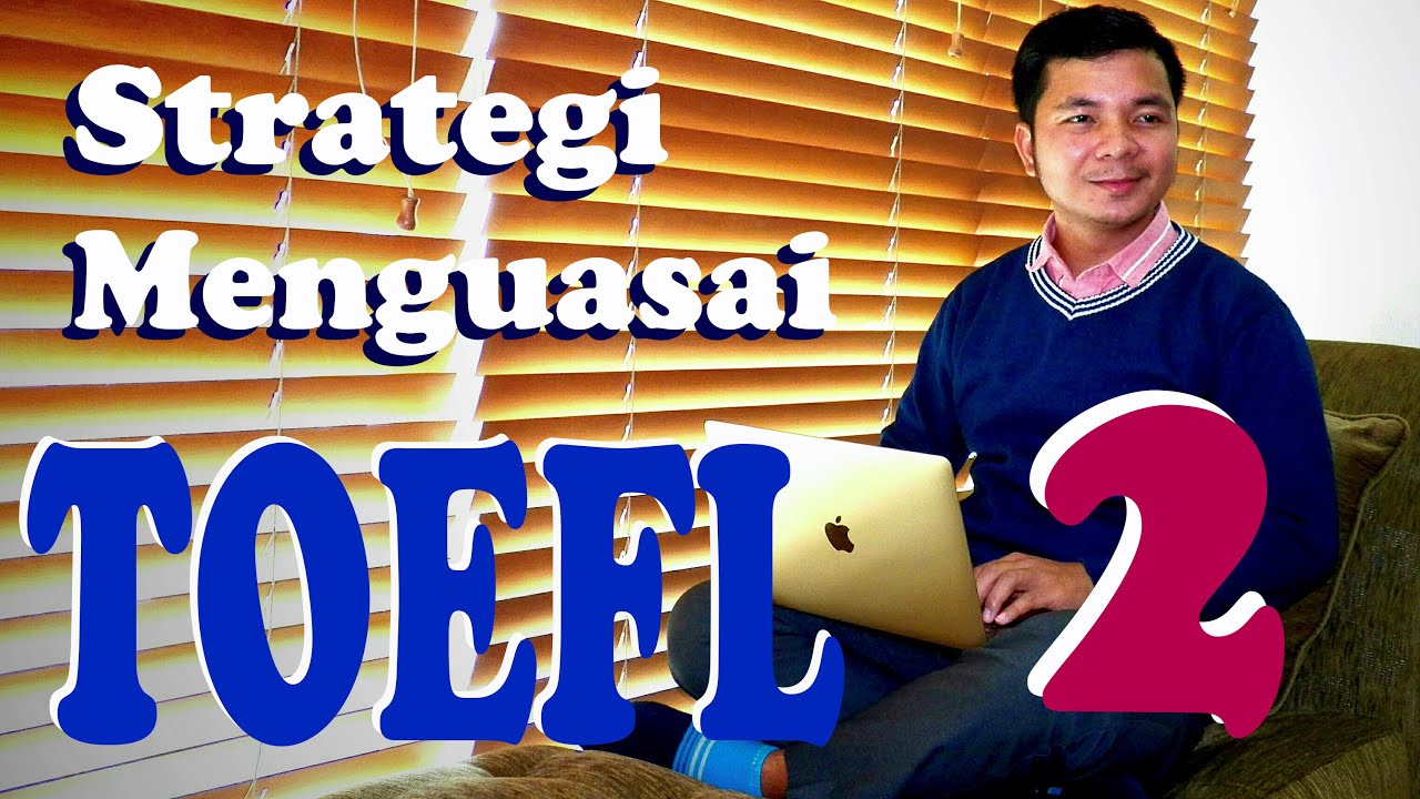 Strategi Menguasai TOEFL + ONLINE QUIZ (Tips 2)