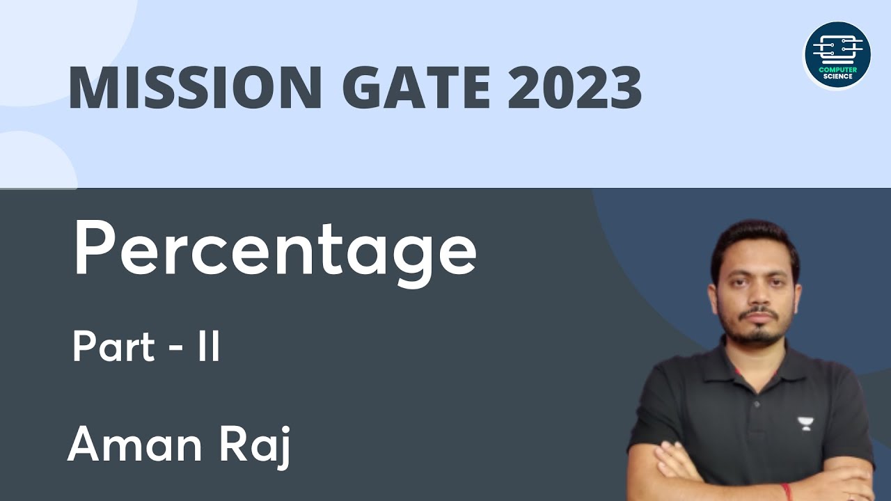 Mission GATE 2023/24 | Percentage - II | Aman Raj | Unacademy Computer Science