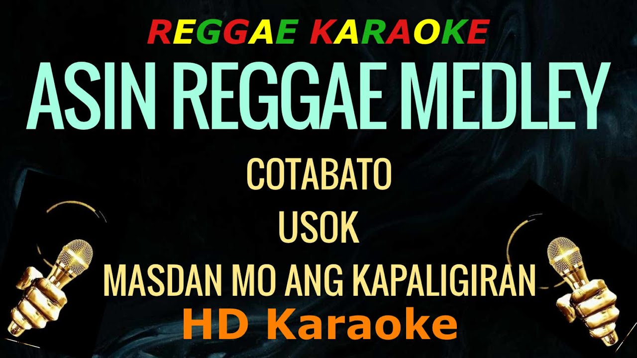 Asin Reggae Medley Karaoke (Cotabato, Usok, Masdan Mo Ang Kapaligiran)
