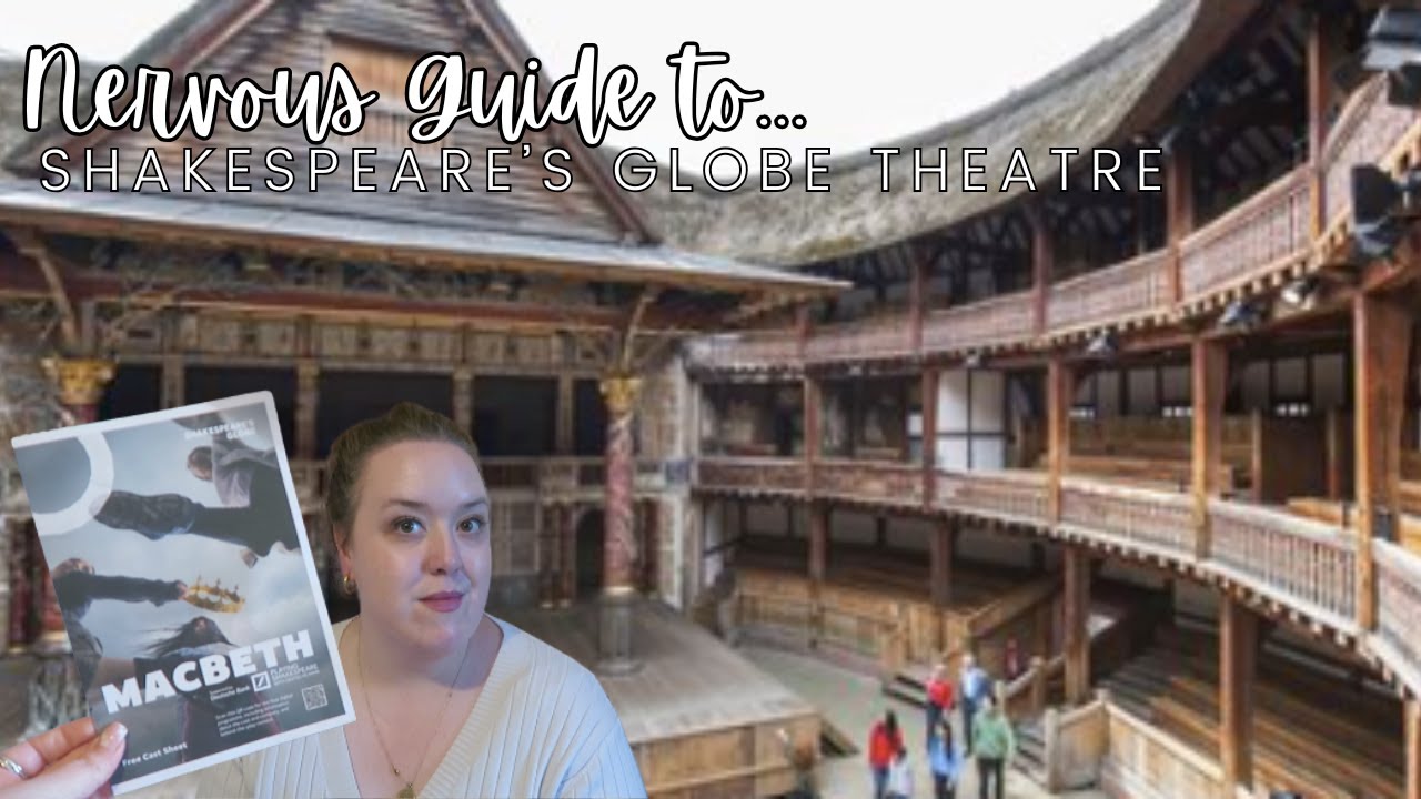 Nervous Guide to the Globe Theatre, London | My Experience