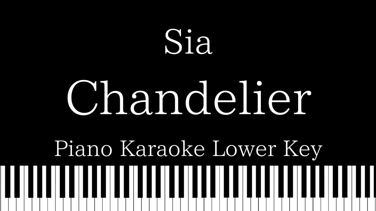 【Piano Karaoke Instrumental】Chandelier / Sia【Lower Key】