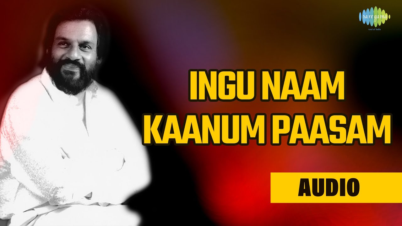 Ingu Naam Kaanum Paasam Ellame Audio Song | Poi Mugangal | K J Yesudas Tamil Hits