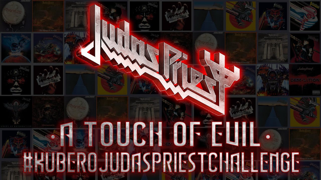 A TOUCH OF EVIL  #KUBEROJUDASPRIESTCHALLENGE