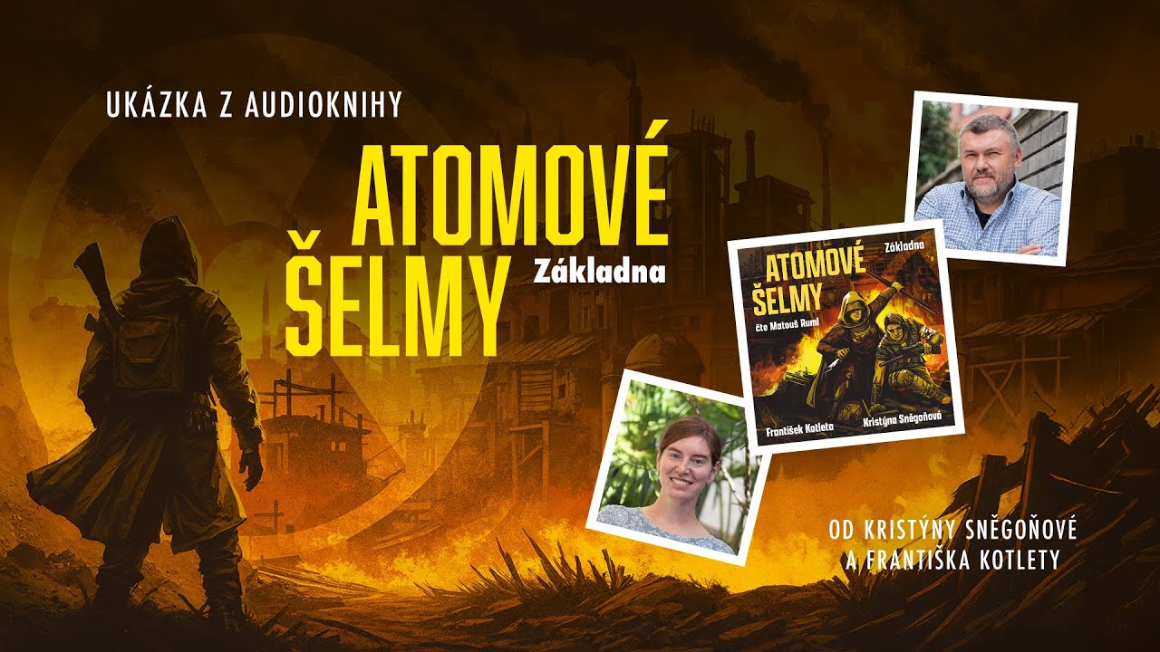 Atomov&eacute; &scaron;elmy: Z&aacute;kladna - Franti&scaron;ek Kotleta, Krist&yacute;na Sněgoňov&aacute; | audio uk&aacute;zka