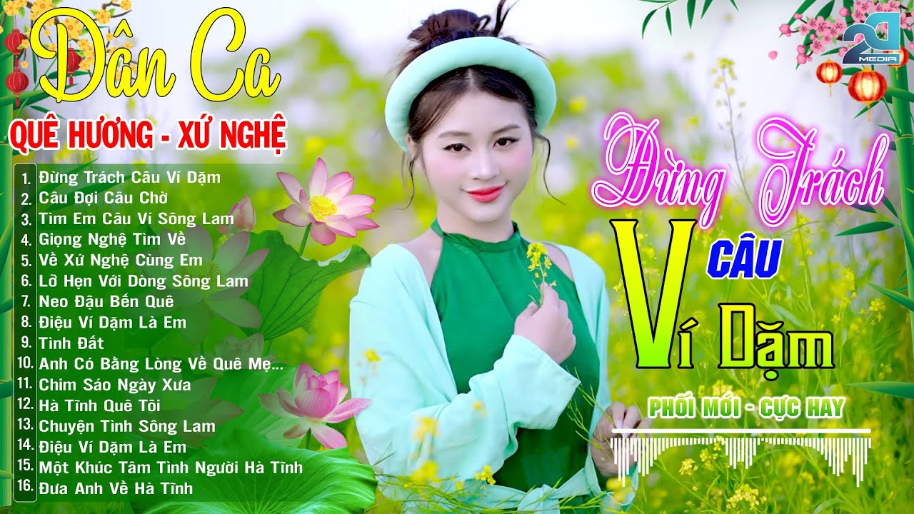 ĐỪNG TRÁCH CÂU VÍ DẶM – Nhạc Sống Dân Ca Xứ Nghệ Gợi Nhớ Quê Hương