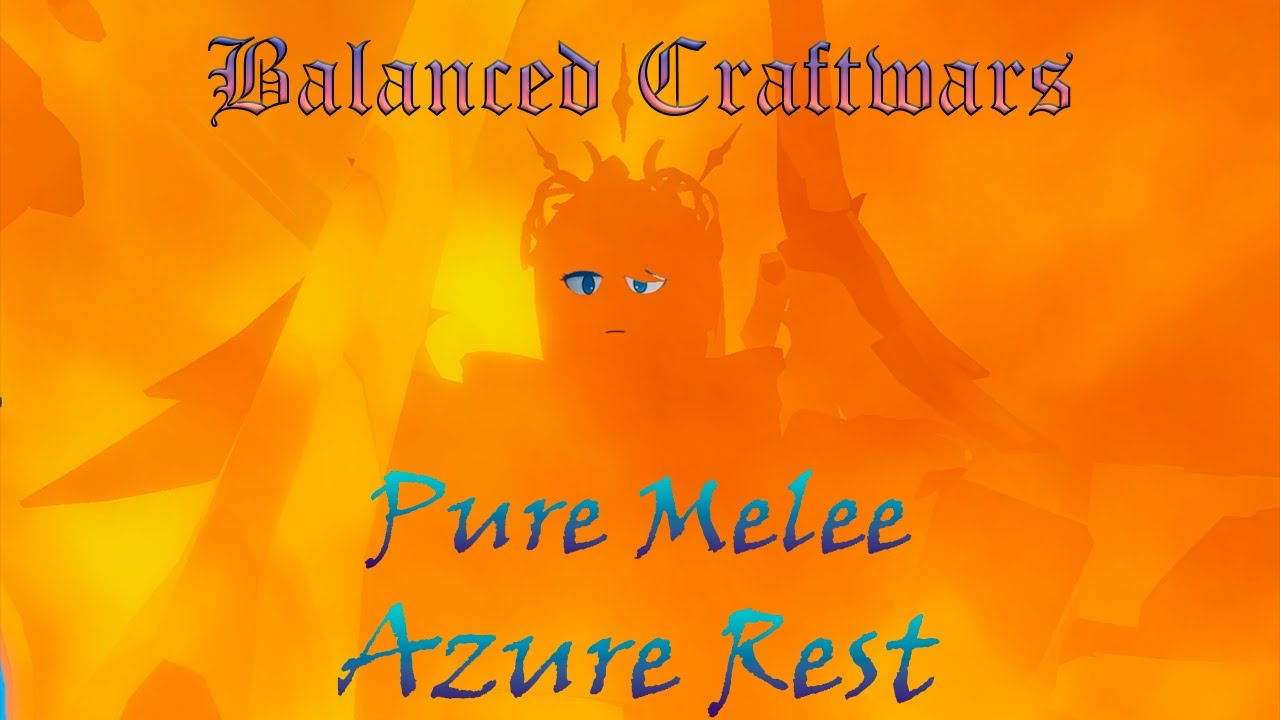 Torment Azure Rest | Pure Melee | Balanced Craftwars Overhaul