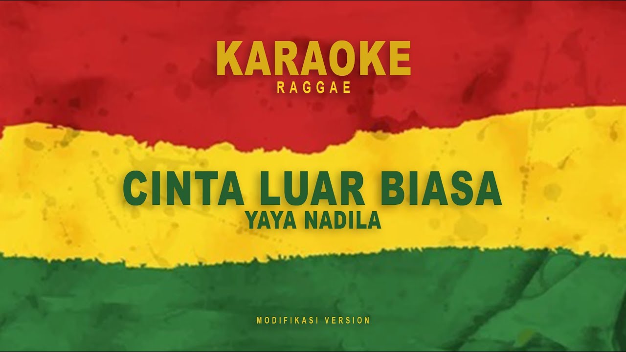 KARAOKE - cinta luar biasa - YAYA NADILA - version REGGAE