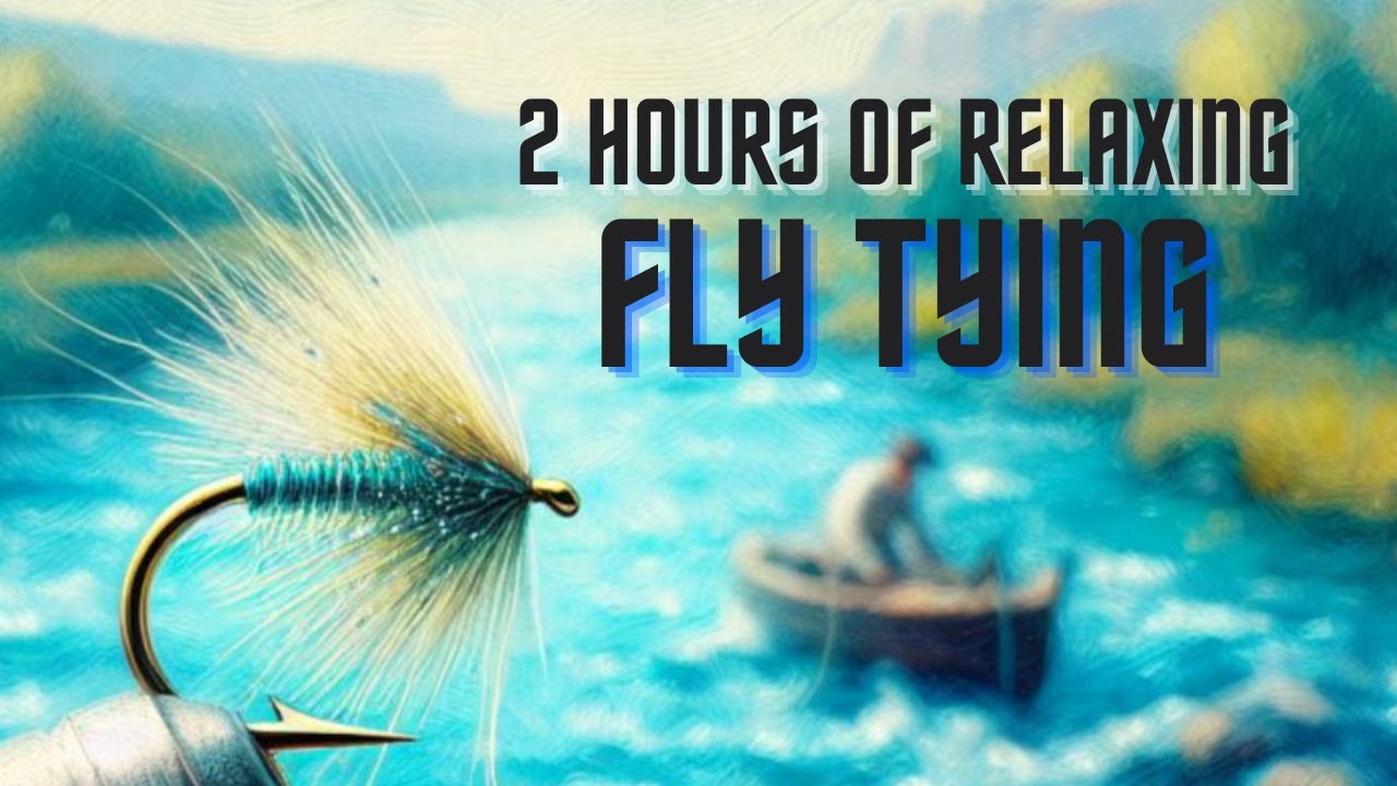 ASMR Relaxing fly tying for 2 hours