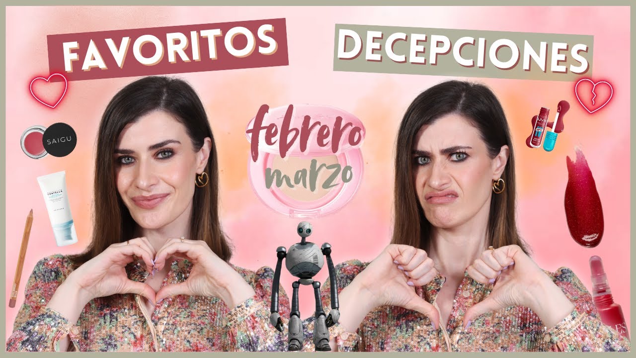 FAVORITOS (y decepciones) FEBRERO Y MARZO | Maquillaje, cosmética y de todo un poco 🎞💎