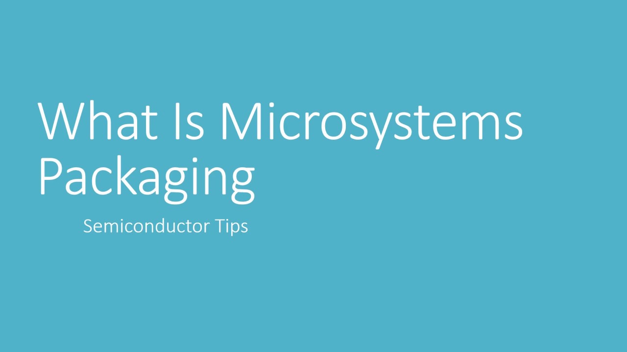 What Is Microsystems Packaging
