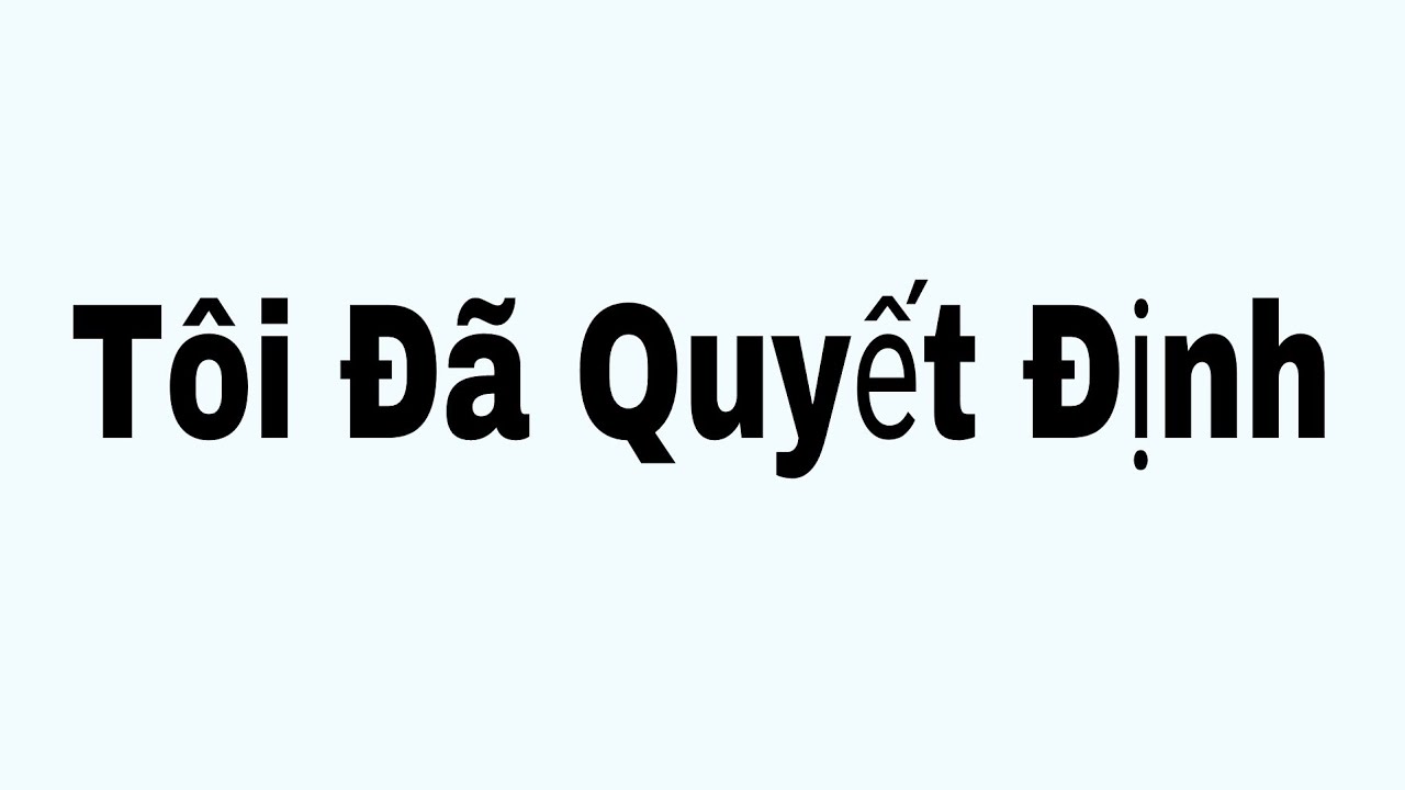 Tôi Đã Quyết Định full