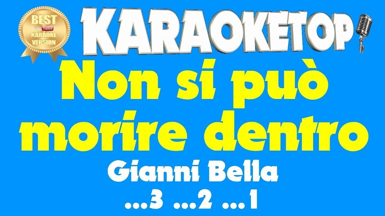 Non si può morire dentro  - Gianni Bella ((Karaoke - Base musicale con testo - Audio HQ)