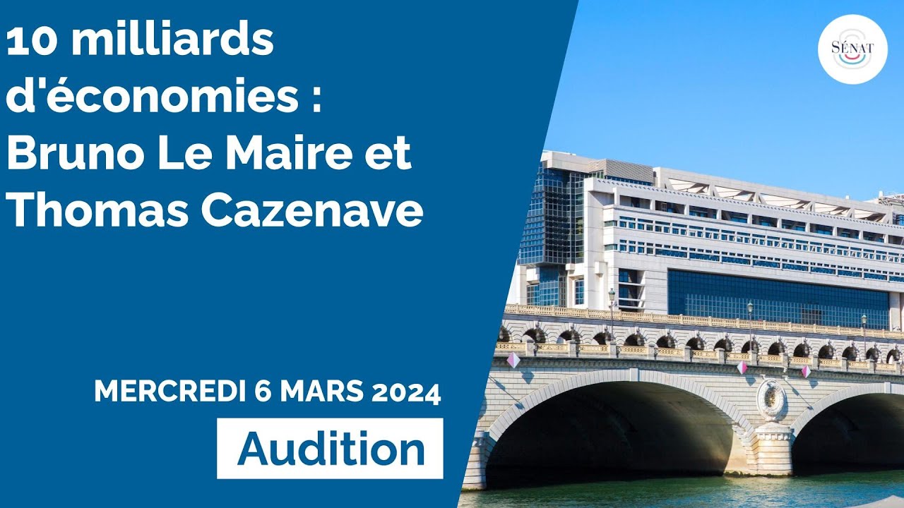 10 milliards d'économies : audition de Bruno Le Maire et Thomas Cazenave