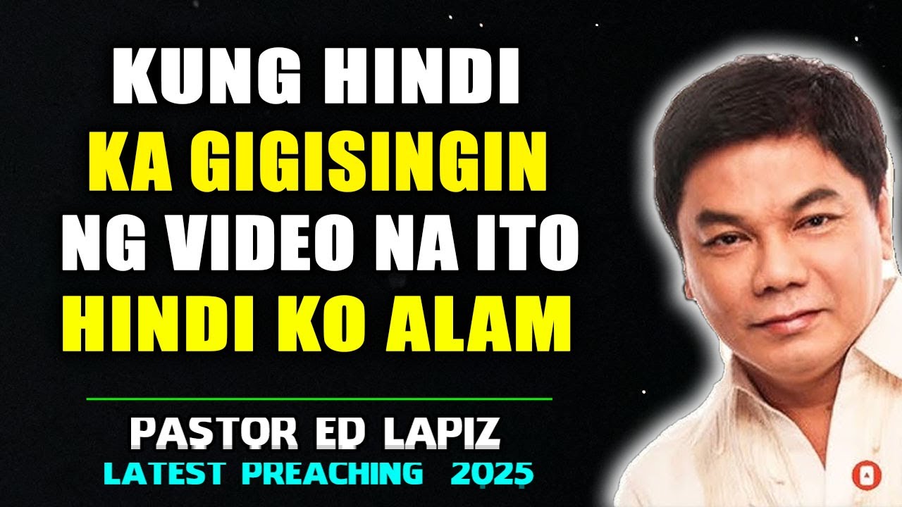 Kung Hindi Ka Gigisingin Ng Video Na Ito, Hindi Ko Alam Kung Ano Ang Magigising - Ed Lapiz