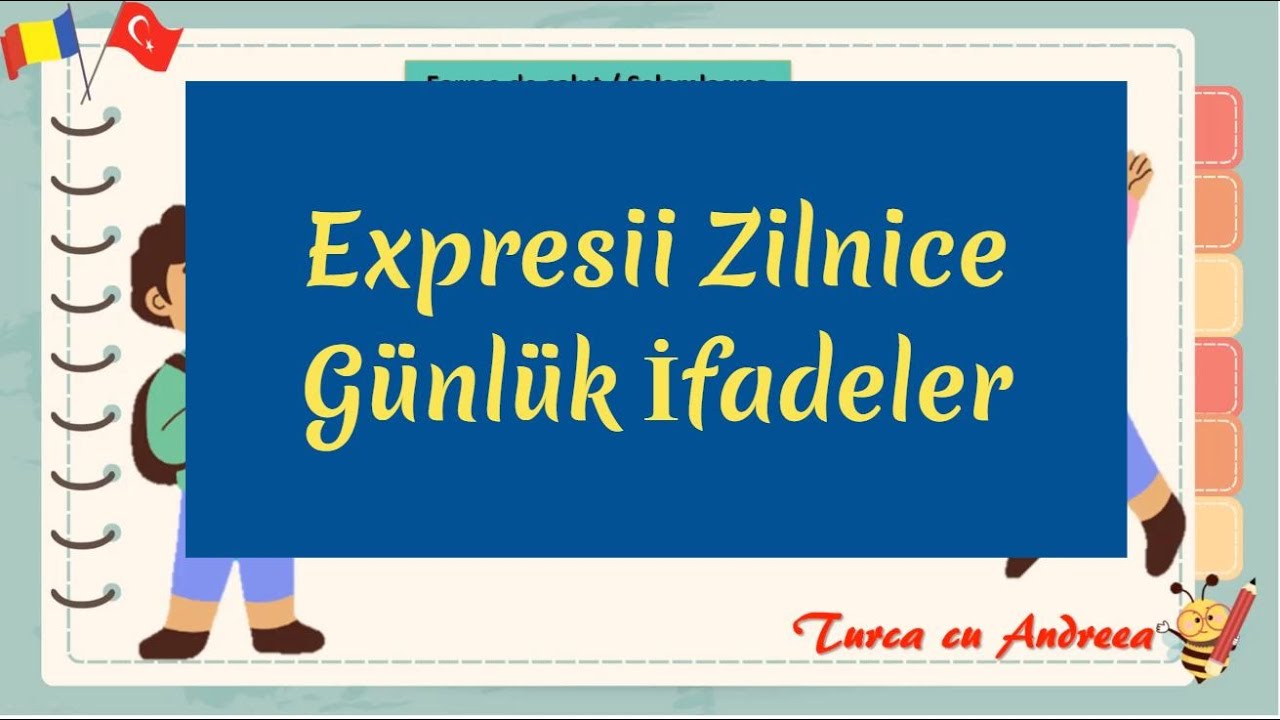 Invata Turca Lectia -2 Expresii zilnice (Günlük ifadeler)