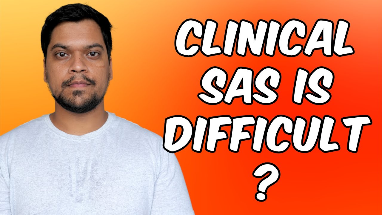 why it is difficult to learn clinical SAS ? and Find job as Fresher ?