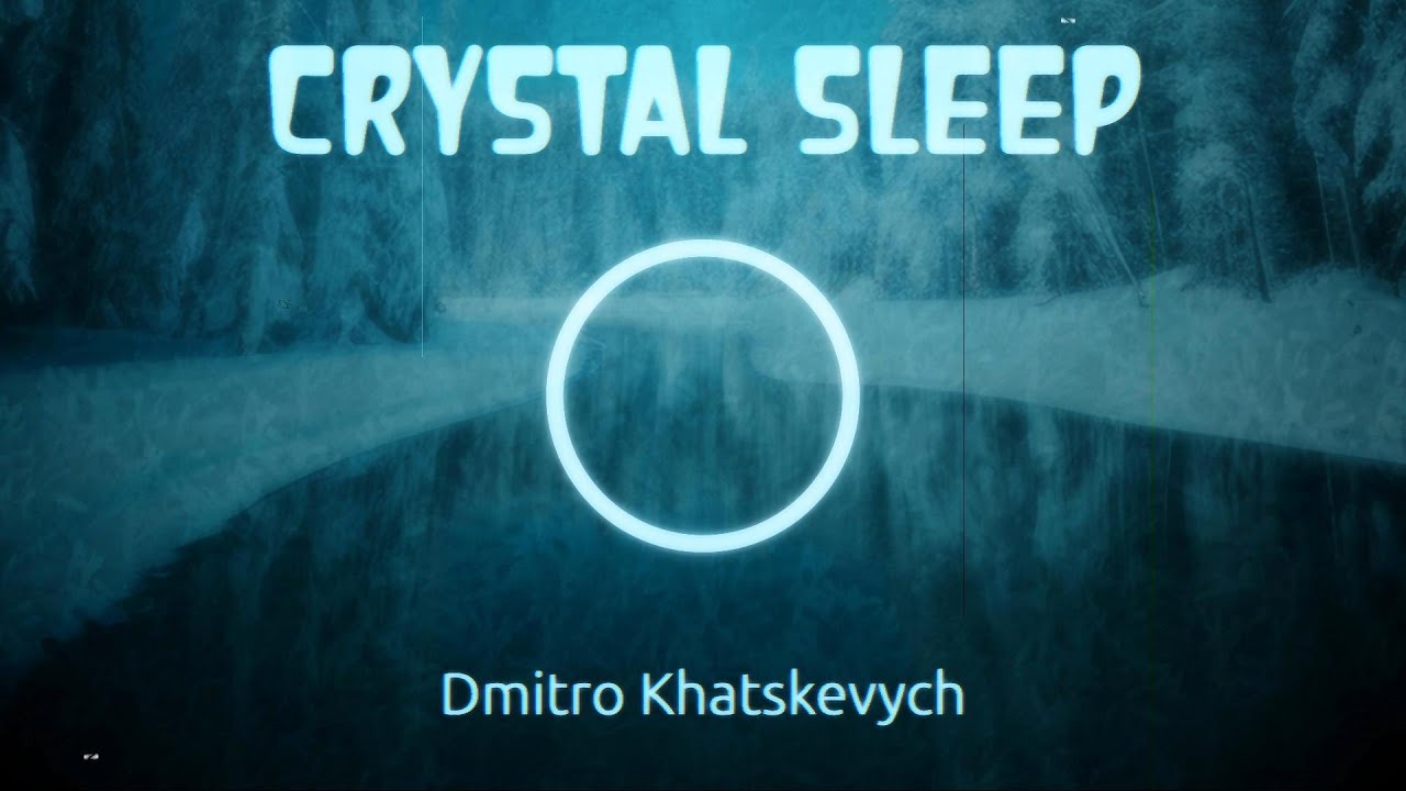 Crystal Sleep | Dmitro Khatskevych