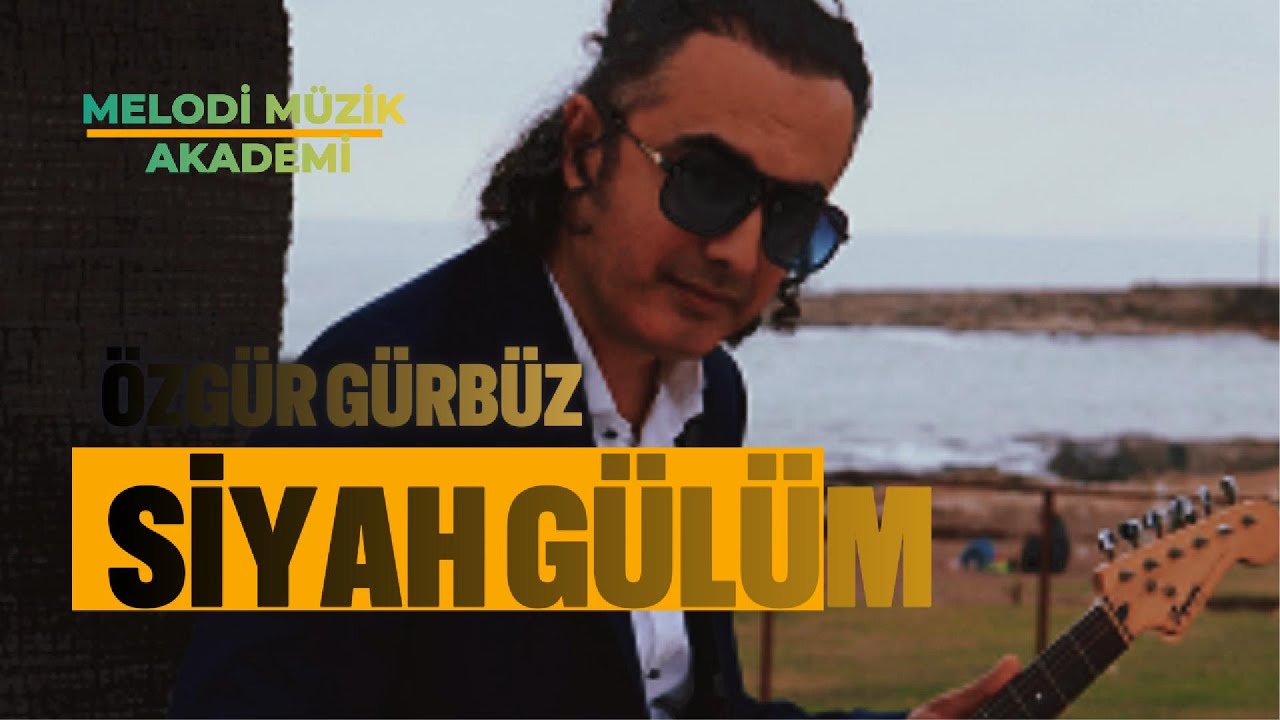 Siyah Gülüm Özgür GÜRBÜZ