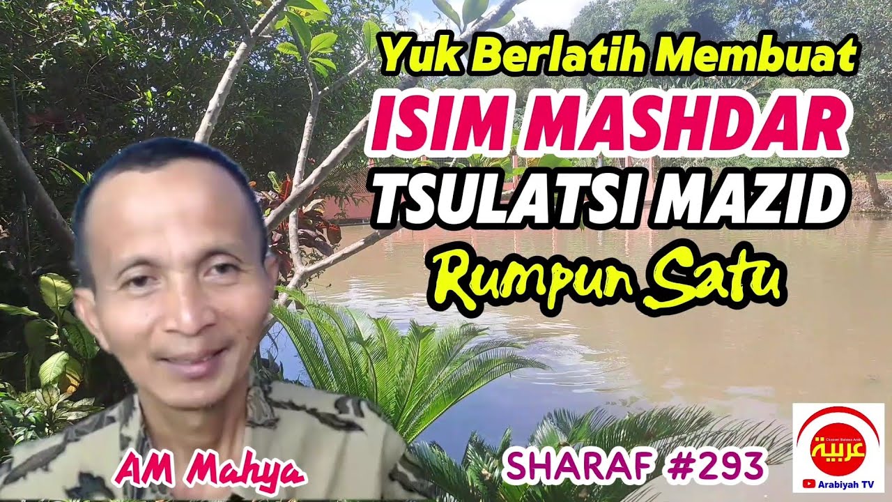 Sharaf #293 || Yuk Berlatih Membuat Isim Mashdar Tsulatsi Mazid Rumpun Satu