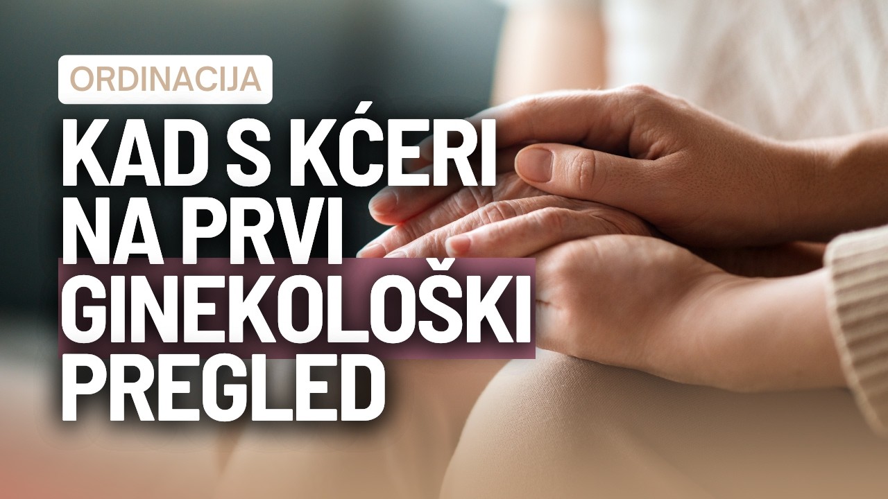 Kada vaša kćerka treba prvi ginekološki pregled?