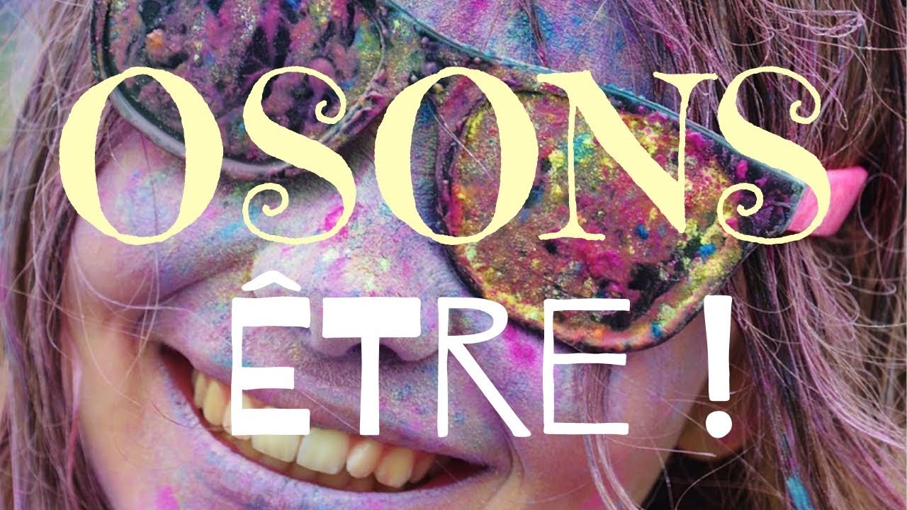 Osons être nous-même !