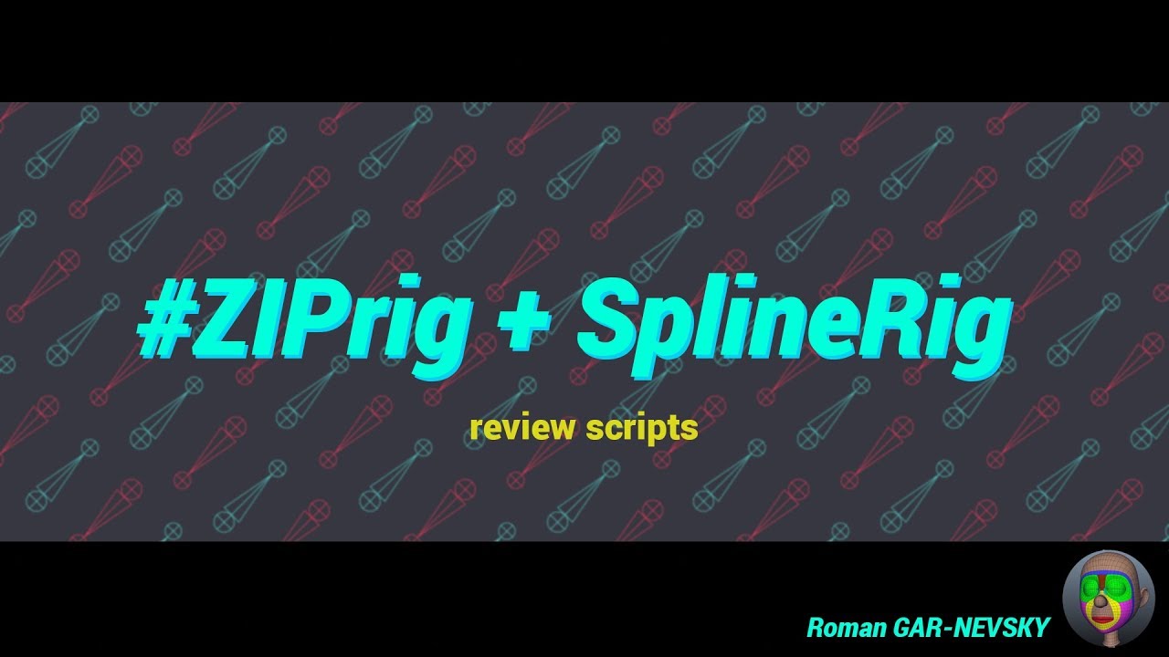 ZIPrig + SplineRig (review scripts)