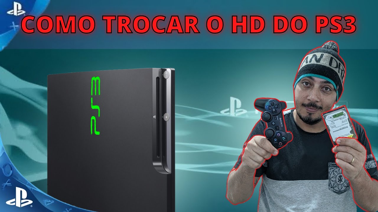 TROCAR O HD DO SEU PLAYSTATION 3